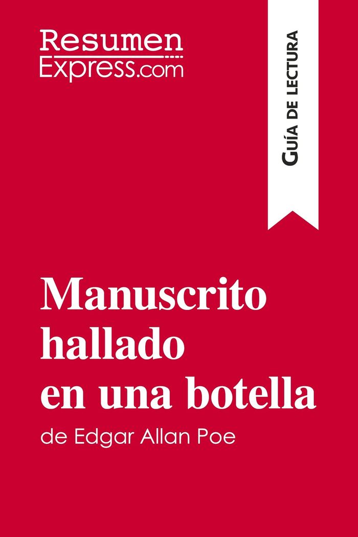 Couverture du livre « MANUSCRITO HALLADO EN UNA BOTELLA DE EDGAR ALLAN POE (GUIA DE LECTURA) - RESUMEN Y ANALISIS COMPLETO » de Resumenexpress, librairie Les Contes Infusés à Corte