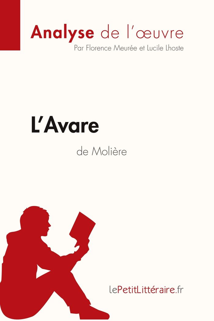 Couverture du livre « L'AVARE DE MOLIERE (ANALYSE DE L'OEUVRE) - COMPRENDRE LA LITTERATURE AVEC LEPETITLITTERAIRE.FR » de Meuree/lhoste, librairie Les Contes Infusés à Corte