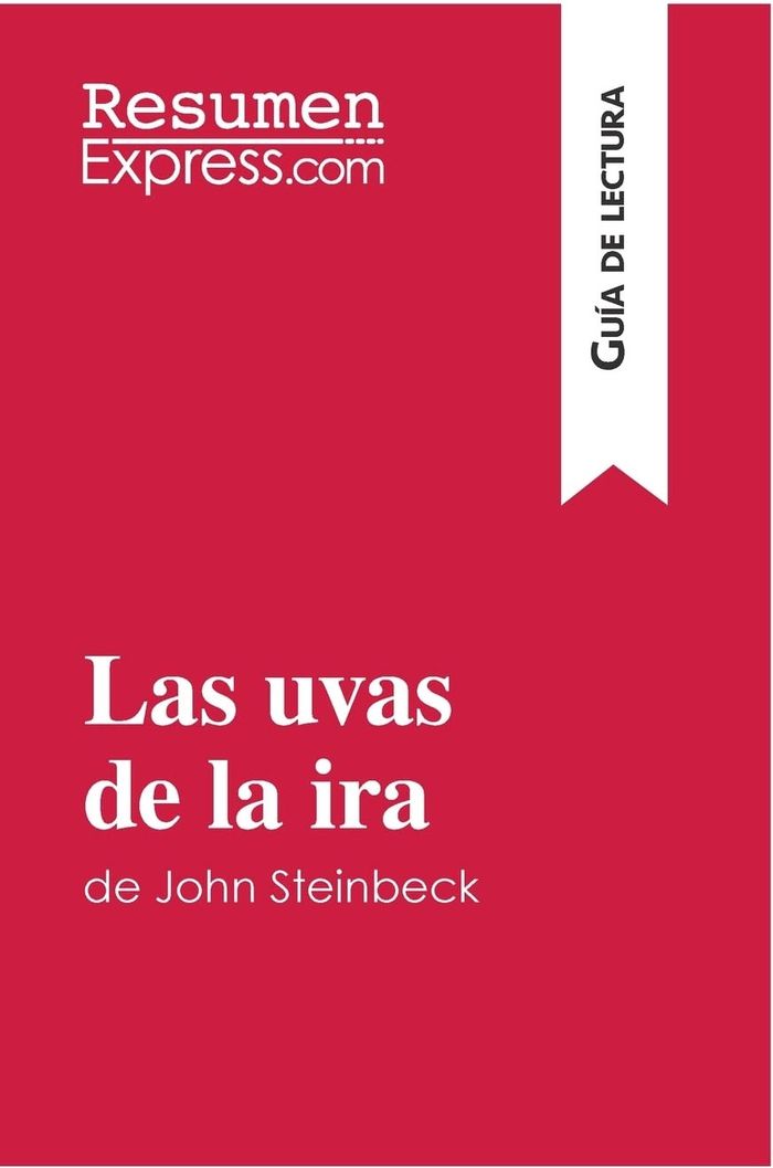 Couverture du livre « LAS UVAS DE LA IRA DE JOHN STEINBECK (GUIA DE LECTURA) - RESUMEN Y ANALISIS COMPLETO », librairie Les Contes Infusés à Corte