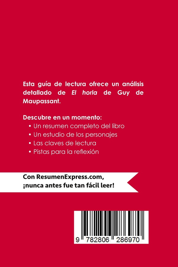 Quatrième de couverture de « EL HORLA DE GUY DE MAUPASSANT (GUIA DE LECTURA) - RESUMEN Y ANALISIS COMPLETO »