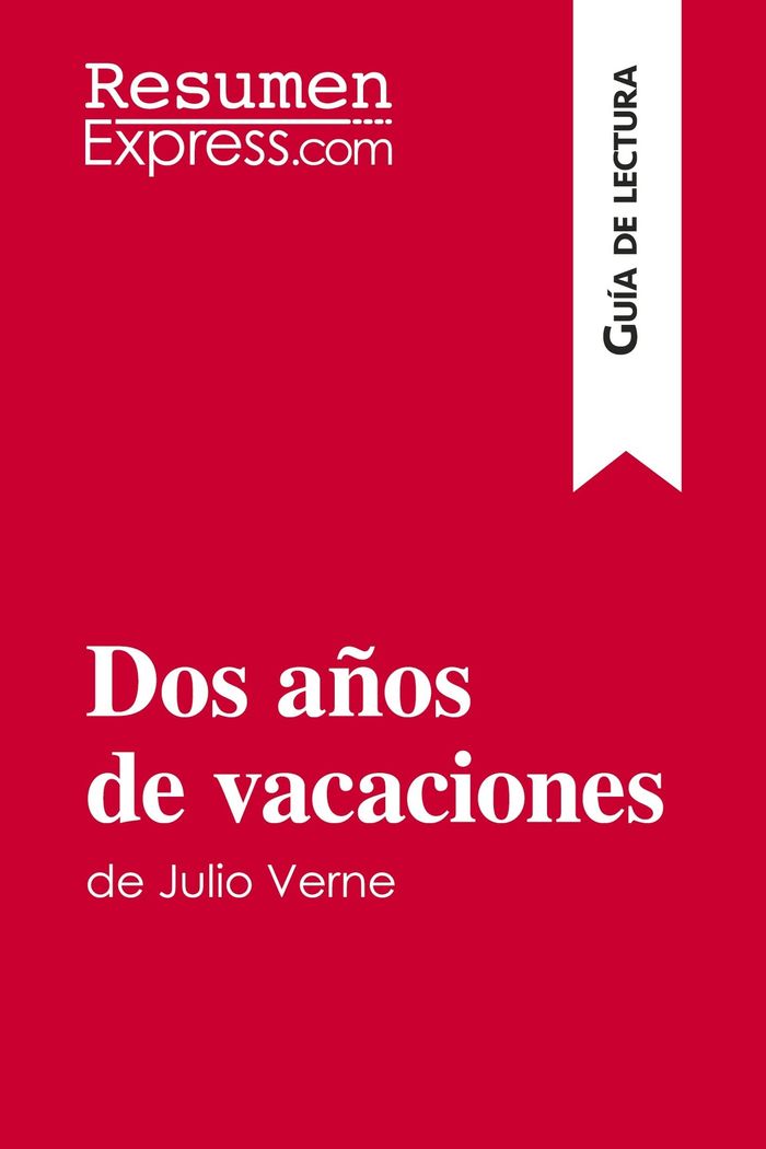 Couverture du livre « DOS ANOS DE VACACIONES DE JULIO VERNE (GUIA DE LECTURA) - RESUMEN Y ANALISIS COMPLETO », librairie Les Contes Infusés à Corte