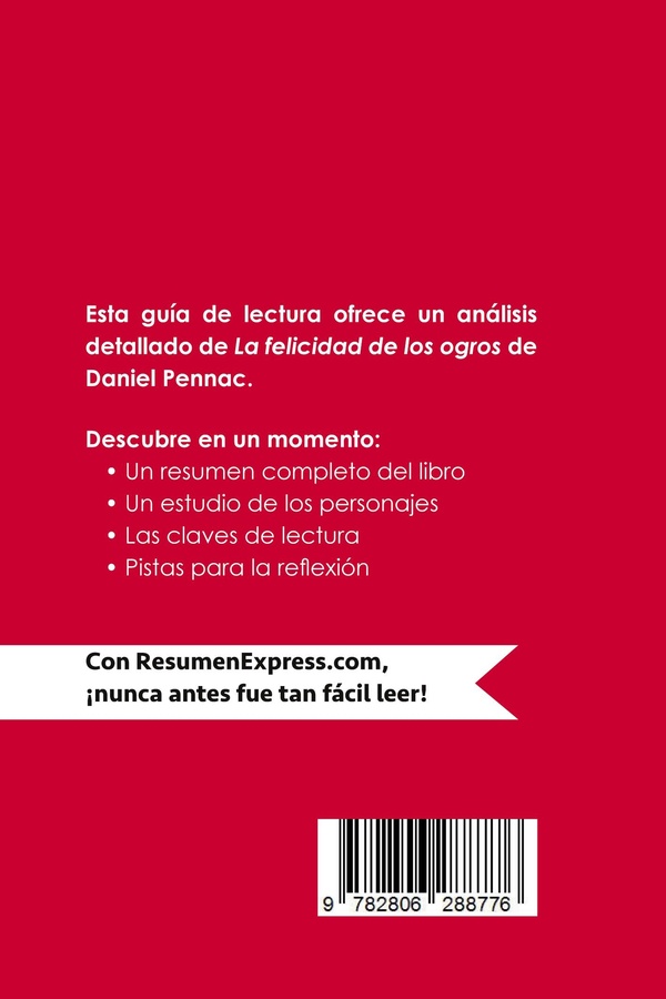 Quatrième de couverture de « LA FELICIDAD DE LOS OGROS DE DANIEL PENNAC (GUIA DE LECTURA) - RESUMEN Y ANALISIS COMPLETO »