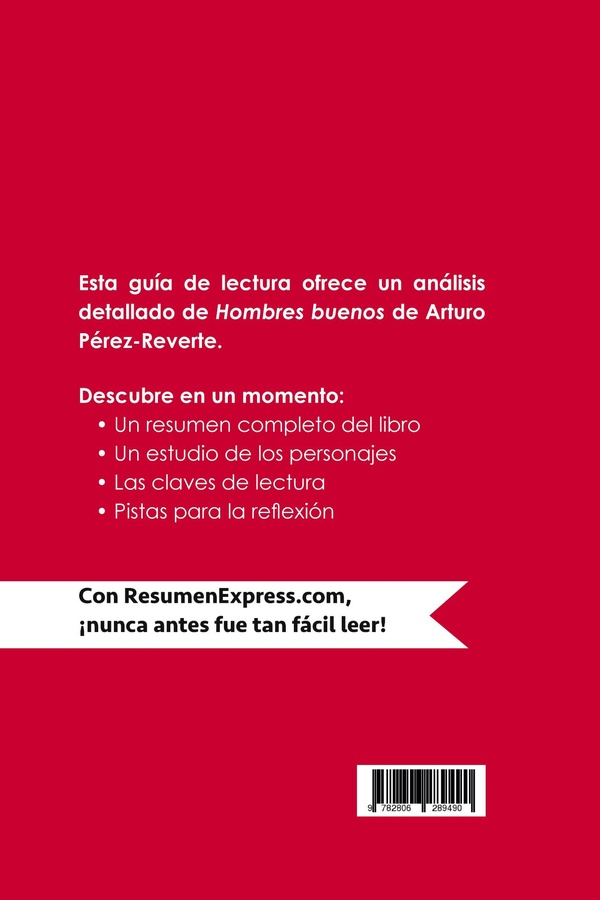 Quatrième de couverture de « HOMBRES BUENOS DE ARTURO PEREZ-REVERTE (GUIA DE LECTURA) - RESUMEN Y ANALISIS COMPLETO »