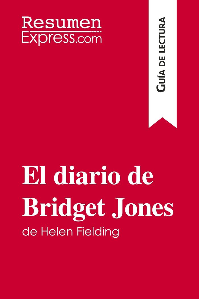 Couverture du livre « EL DIARIO DE BRIDGET JONES DE HELEN FIELDING (GUIA DE LECTURA) - RESUMEN Y ANALISIS COMPLETO » de Resumenexpress, librairie Les Contes Infusés à Corte