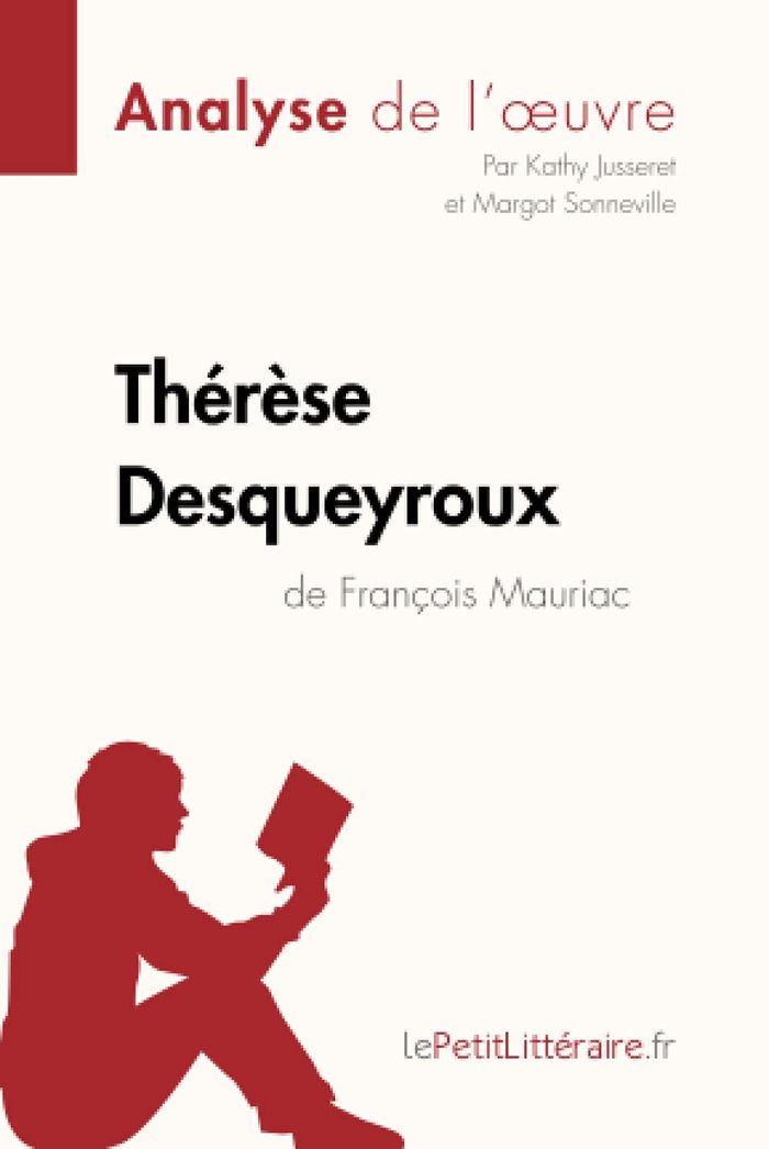 Couverture du livre « THERESE DESQUEYROUX DE FRANCOIS MAURIAC (ANALYSE DE L'OEUVRE) - ANALYSE COMPLETE ET RESUME DETAILLE », librairie Les Contes Infusés à Corte