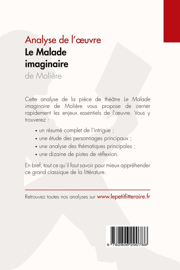 Quatrième de couverture de « LE MALADE IMAGINAIRE DE MOLIERE (ANALYSE DE L'OEUVRE) - ANALYSE COMPLETE ET RESUME DETAILLE DE L'OEU »