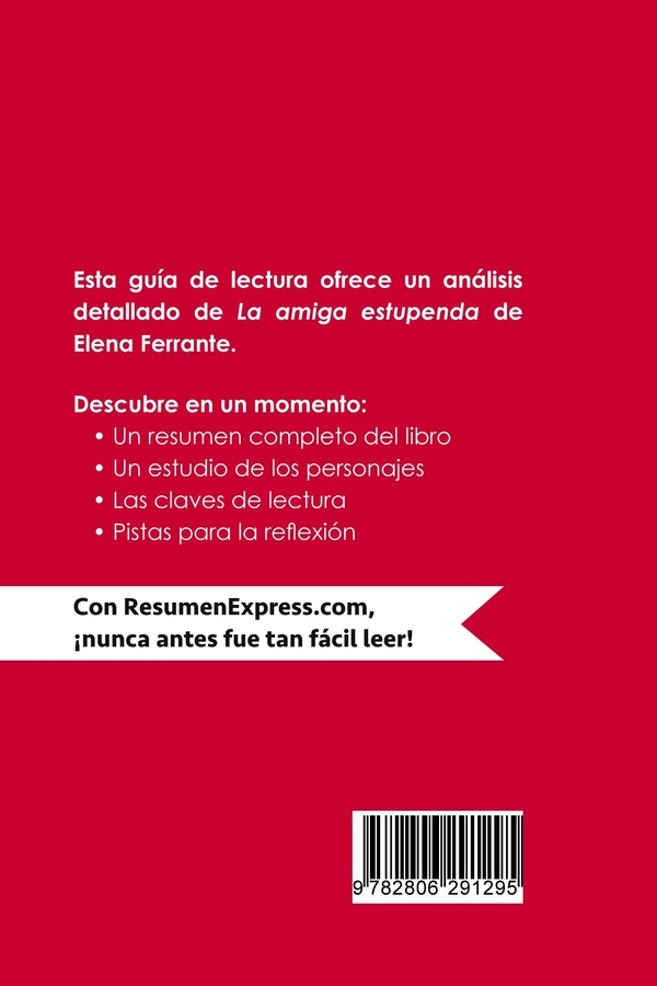 Quatrième de couverture de « LA AMIGA ESTUPENDA (DOS AMIGAS 1) DE ELENA FERRANTE (GUIA DE LECTURA) - RESUMEN Y ANALISIS COMPLETO »