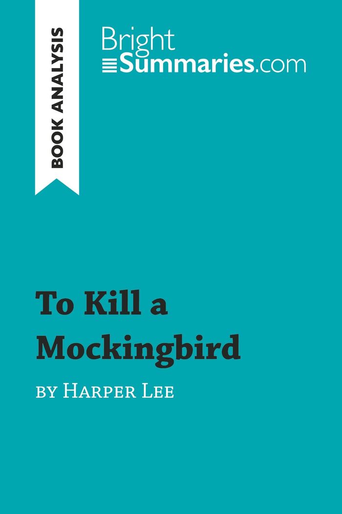 Couverture du livre « TO KILL A MOCKINGBIRD BY HARPER LEE (BOOK ANALYSIS) - DETAILED SUMMARY, ANALYSIS AND READING GUIDE », librairie Les Contes Infusés à Corte