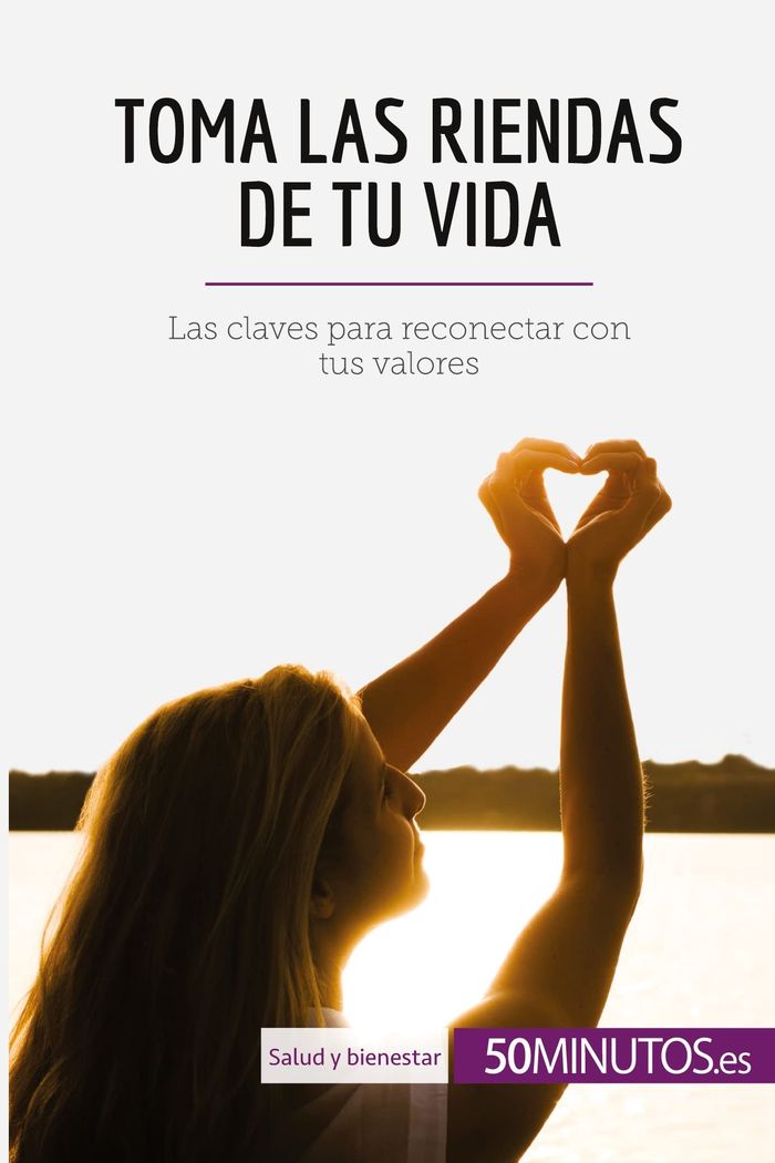 Couverture du livre « TOMA LAS RIENDAS DE TU VIDA - LAS CLAVES PARA RECONECTAR CON TUS VALORES » de 50minutos, librairie Les Contes Infusés à Corte