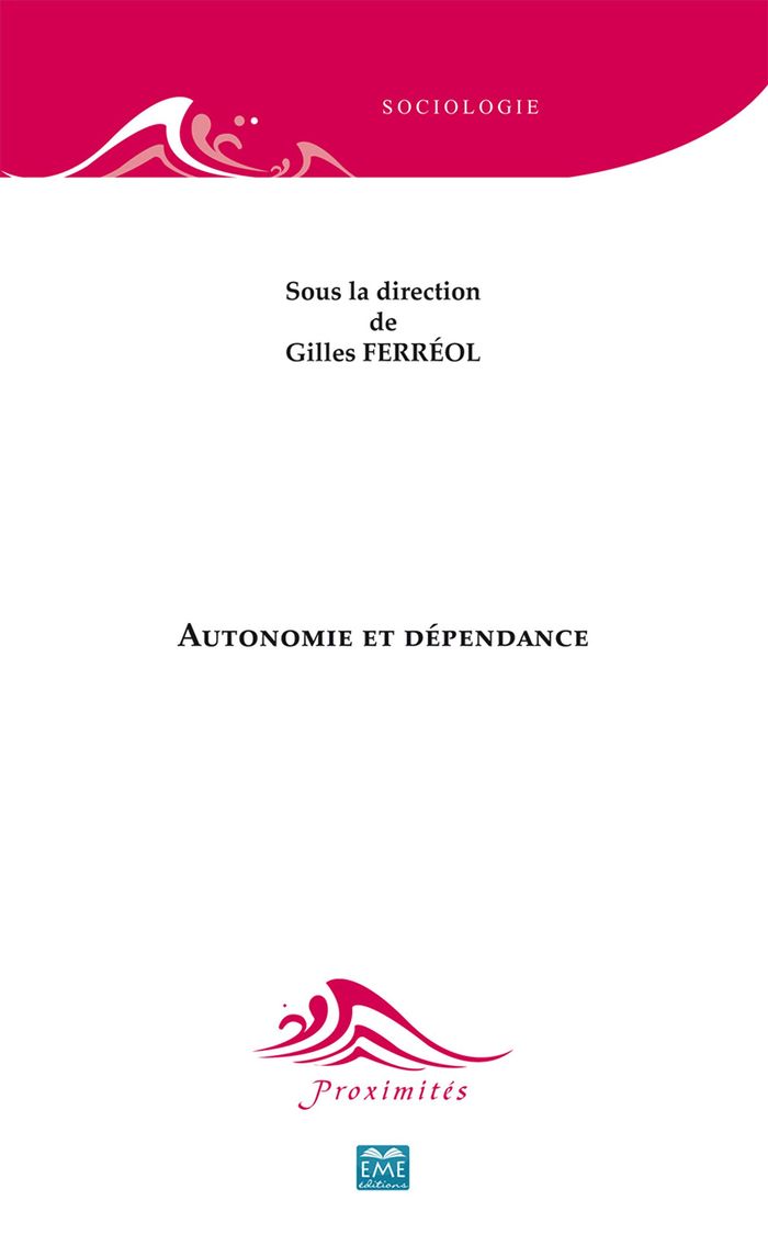 Couverture du livre « AUTONOMIE ET DEPENDANCE » de Gilles Ferreol, librairie Les Contes Infusés à Corte