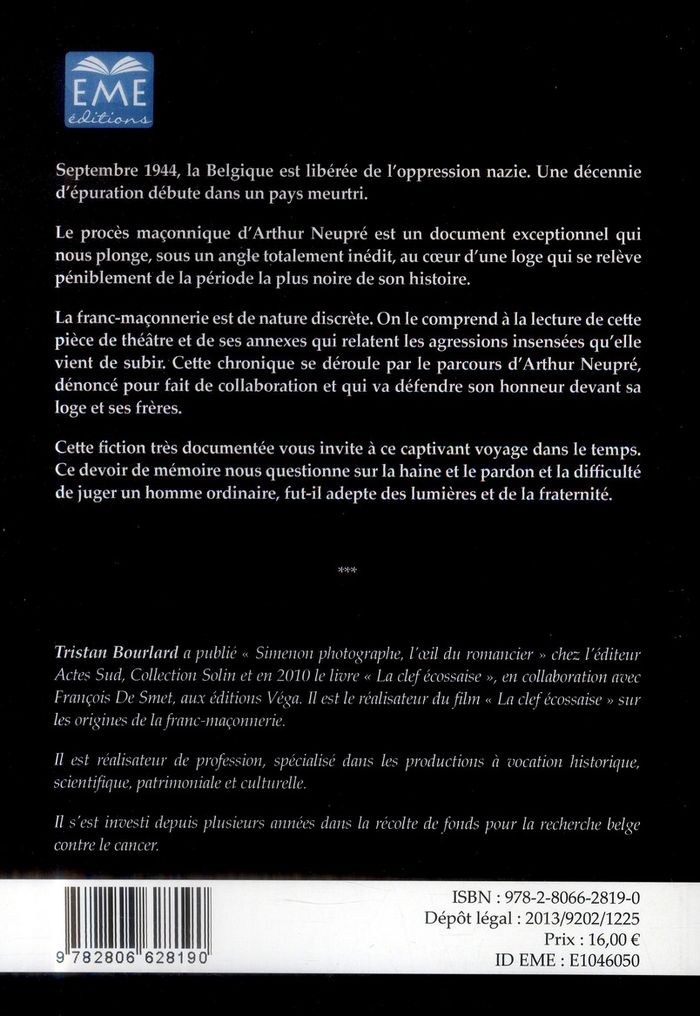 Quatrième de couverture de « LE PROCES D'ARTHUR NEUPRE - UNE HISTOIRE VRAIE - HISTOIRE DE LA FRANC-MACONNERIE BELGE DE L'OCCUPATI »