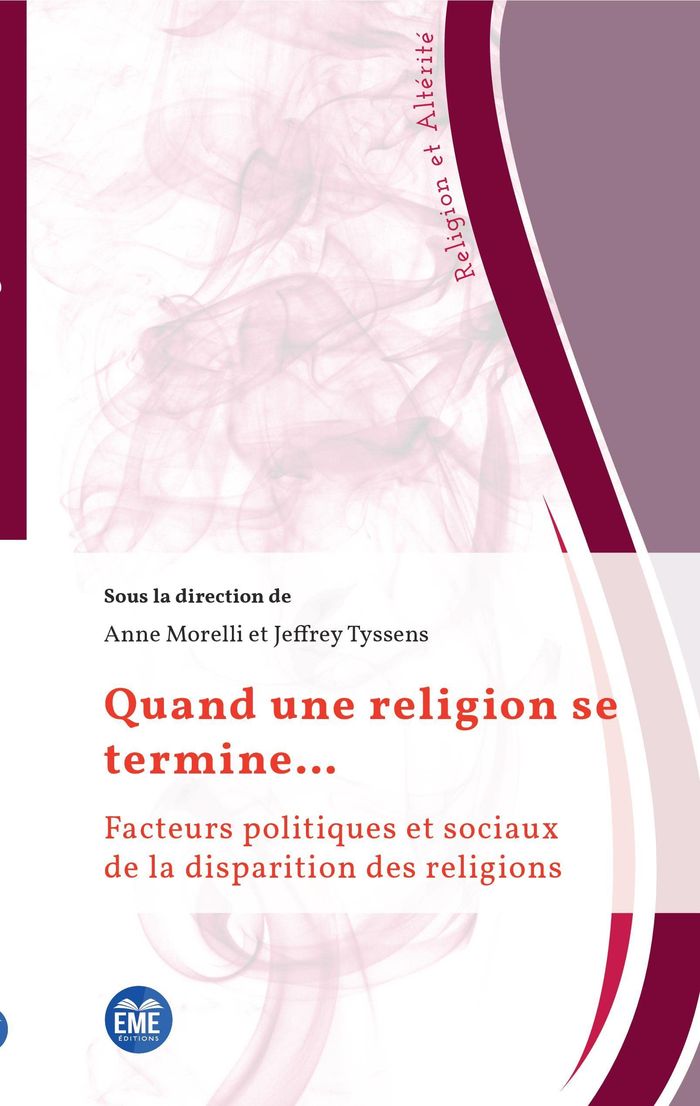 Couverture du livre « QUAND UNE RELIGION SE TERMINE... - FACTEURS POLITIQUES ET SOCIAUX DE LA DISPARITION DES RELIGIONS » de Morelli/tyssens, librairie Les Contes Infusés à Corte