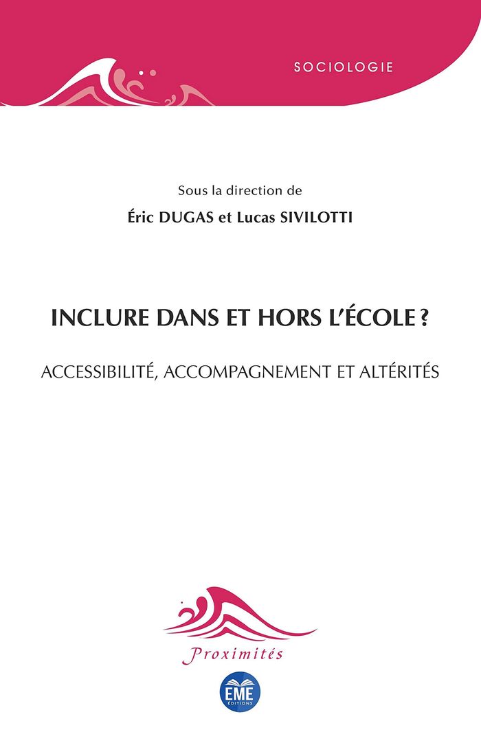 Couverture du livre « INCLURE DANS ET HORS L'ECOLE ? - ACCESSIBILITE, ACCOMPAGNEMENT ET ALTERITES » de Dugas/sivilotti, librairie Les Contes Infusés à Corte