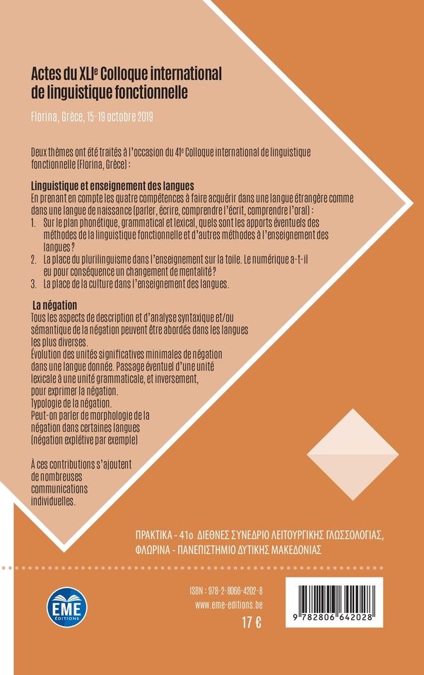 Quatrième de couverture de « ACTES DU XLIE COLLOQUE INTERNATIONAL DE LINGUISTIQUE FONCTIONNELLE - FLORINA, GRECE, 15-19 OCTOBRE 2 »