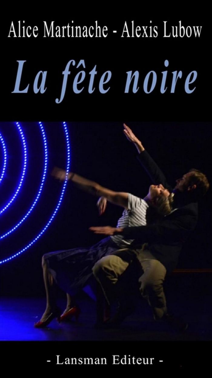 Couverture du livre « LA FETE NOIRE » de Alice Martinache - A, librairie Les Contes Infusés à Corte