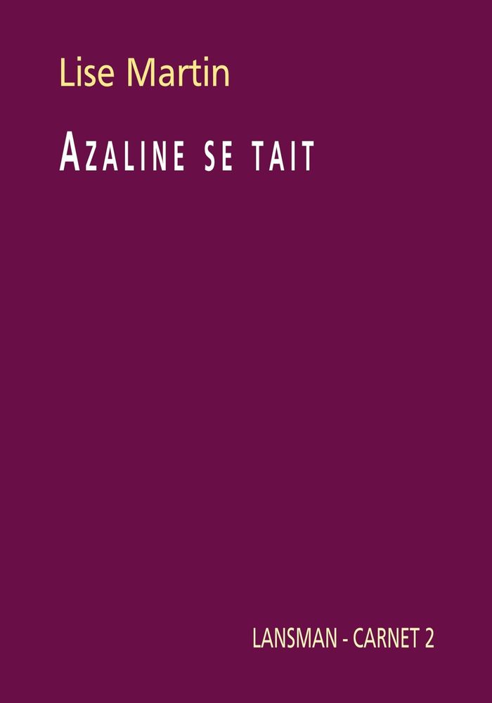 Couverture du livre « AZALINE SE TAIT » de Martin Lise, librairie Les Contes Infusés à Corte