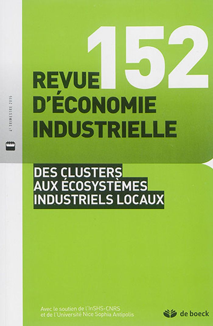 Couverture du livre « REVUE D'ECONOMIE INDUSTRIELLE 2015/4 - 152 - DES CLUSTERS AUX ECOSYSTEMES INDUSTRIELS LOCAUX » de Collectif, librairie Les Contes Infusés à Corte