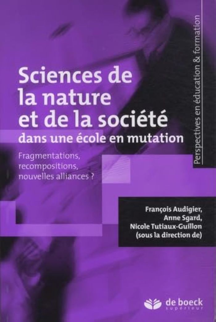 Couverture du livre « SCIENCES DE LA NATURE ET DE LA SOCIETE DANS UNE ECOLE EN MUTATION » de Audigier/sgard, librairie Les Contes Infusés à Corte