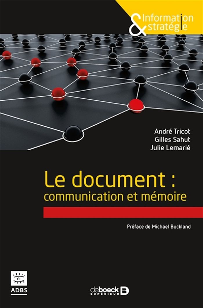 Couverture du livre « LE DOCUMENT : COMMUNICATION ET MEMOIRE » de Tricot/buckland, librairie Les Contes Infusés à Corte