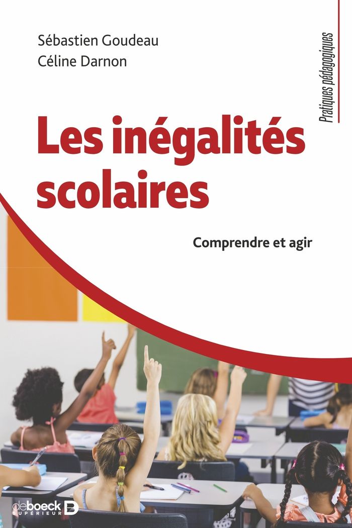 Couverture du livre « Les inégalités scolaires : comprendre et agir » de Sébastien Goudeau, librairie Les Contes Infusés à Corte
