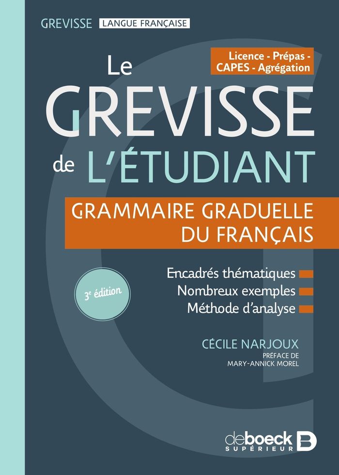 Couverture du livre « Le Grevisse de l'étudiant, grammaire graduelle du français : encadrés thématiques, nombreux exemples, méthode d'analyse » de Cécile Narjoux, librairie Les Contes Infusés à Corte