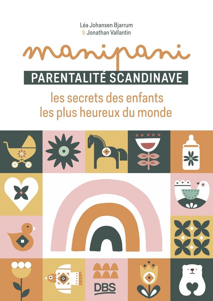 Couverture du livre « Manipani, parentalité scandinave : les secrets des enfants les plus heureux du monde », librairie Les Contes Infusés à Corte