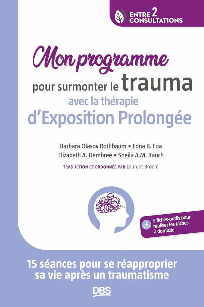 Couverture du livre « Mon programme pour surmonter le trauma avec la thérapie d Exposition Prolongée : 15 séances pour se réapproprier sa vie après un traumatisme » de Barbara Rothbaum, librairie Les Contes Infusés à Corte