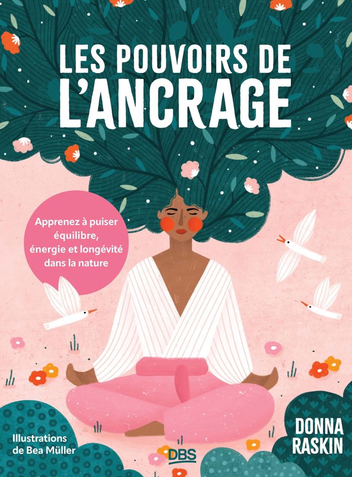 Couverture du livre « Les pouvoirs de l'ancrage : apprenez à puiser équilibre, énergie et longévité dans la nature », librairie Les Contes Infusés à Corte