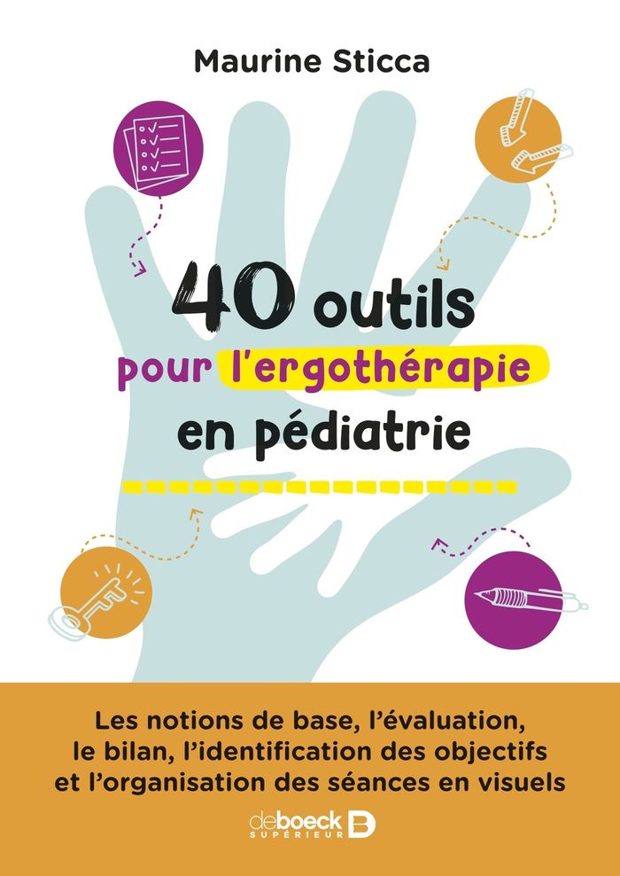 Couverture du livre « 40 outils pour l ergothérapie en pédiatrie » de Maurine Sticca, librairie Les Contes Infusés à Corte