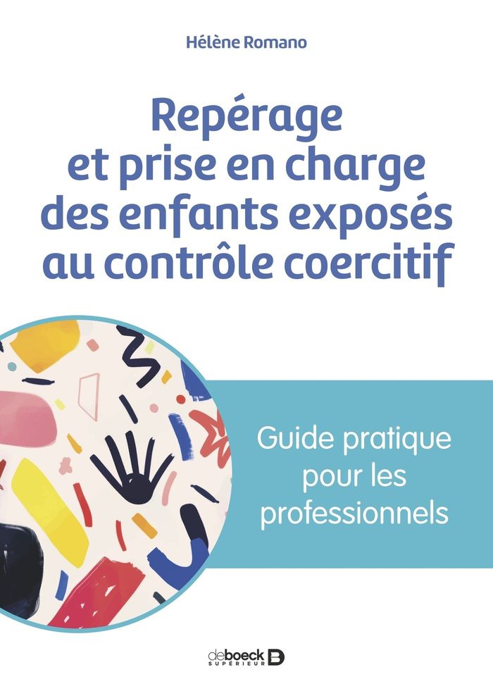 Couverture du livre « Repérage et prise en charge des enfants exposés au contrôle coercitif : guide pratique pour les professionnels » de Hélène Romano, librairie Les Contes Infusés à Corte