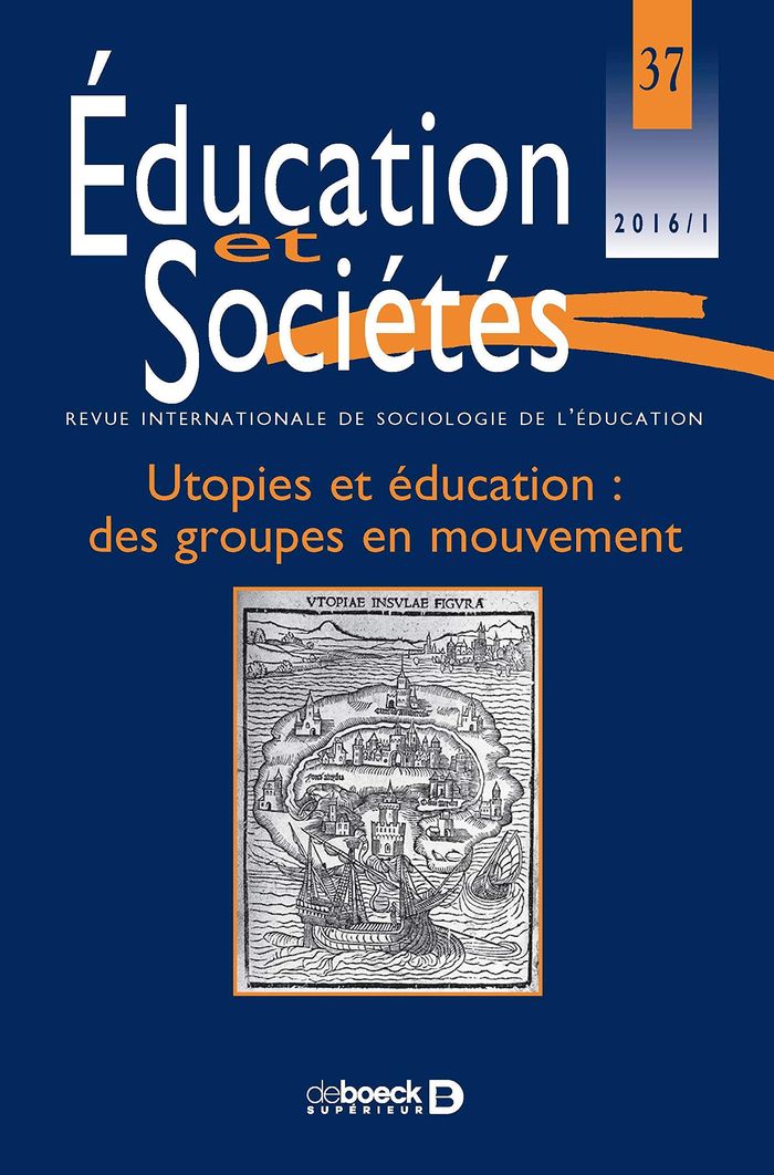 Couverture du livre « EDUCATION ET SOCIETES 2016/1 - 37 - UTOPIES ET EDUCATION : DES GROUPES EN MOUVEMENT » de Collectif, librairie Les Contes Infusés à Corte