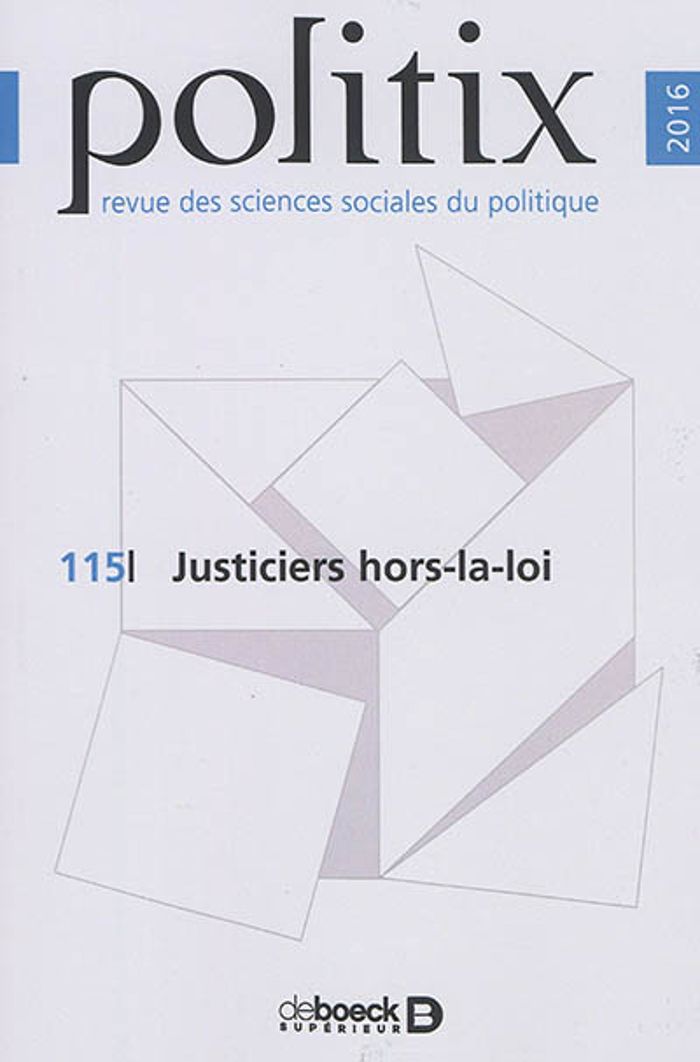 Couverture du livre « POLITIX 2016/3 - 115 - JUSTICIERS HORS-LA-LOI », librairie Les Contes Infusés à Corte