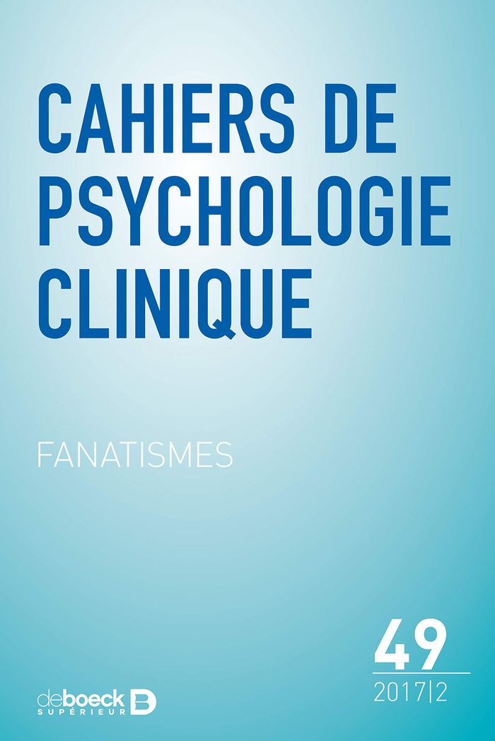 Couverture du livre « CAHIERS DE PSYCHOLOGIE CLINIQUE 2017/2 - 49 - FANATISMES » de Collectif, librairie Les Contes Infusés à Corte