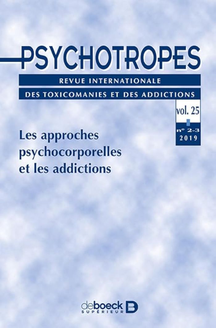 Couverture du livre « PSYCHOTROPES 2019/2-3 - LES APPROCHES PSYCHOCORPORELLES ET LES ADDICTIONS » de Collectif, librairie Les Contes Infusés à Corte