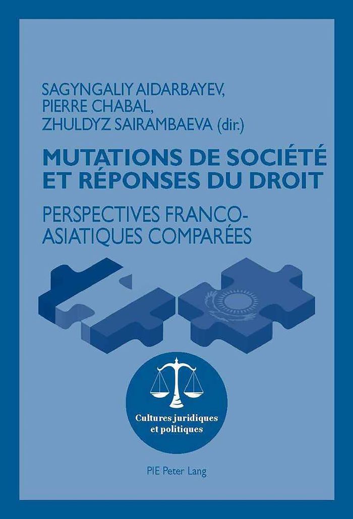 Couverture du livre « MUTATIONS DE SOCIETE ET REPONSES DU DROIT - PERSPECTIVES FRANCO-ASIATIQUES COMPAREES » de S. Aidarbayev, librairie Les Contes Infusés à Corte