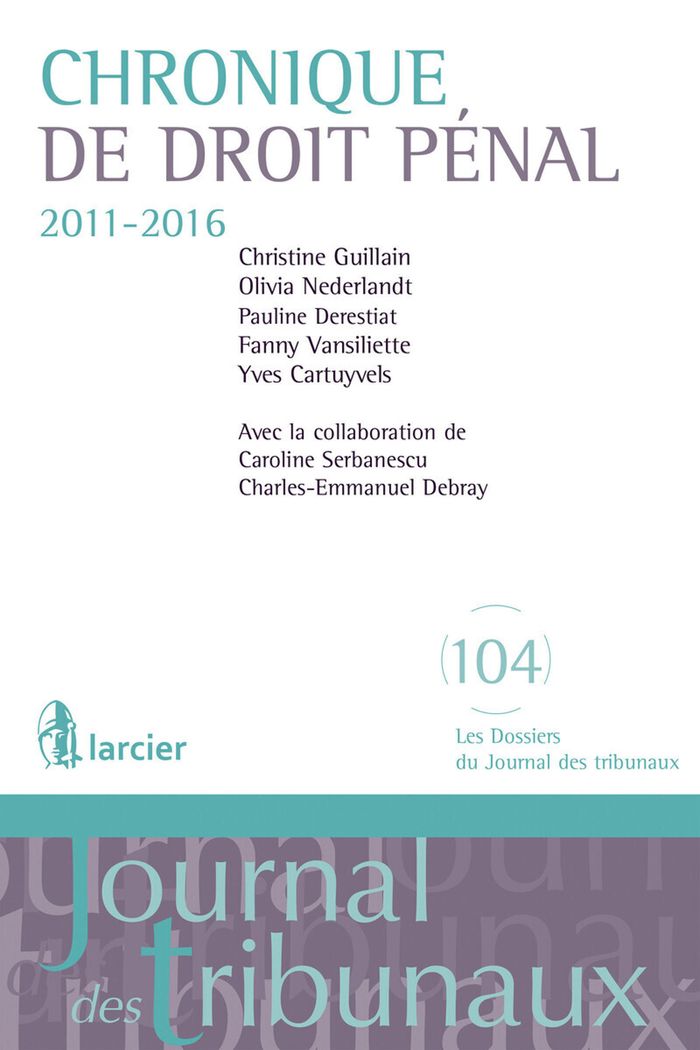 Couverture du livre « CHRONIQUE DE DROIT PENAL 2011-2016 » de Cartuyvels/derestiat, librairie Les Contes Infusés à Corte