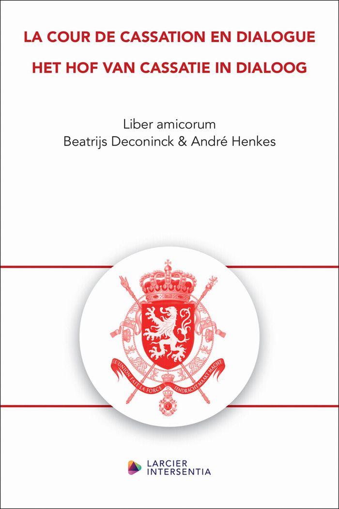 Couverture du livre « LA COUR DE CASSATION EN DIALOGUE / HET HOF VAN CASSATIE IN DIALOOG - LIBER AMICORUM BEATRIJS DECONIN » de Ria Mortier, librairie Les Contes Infusés à Corte