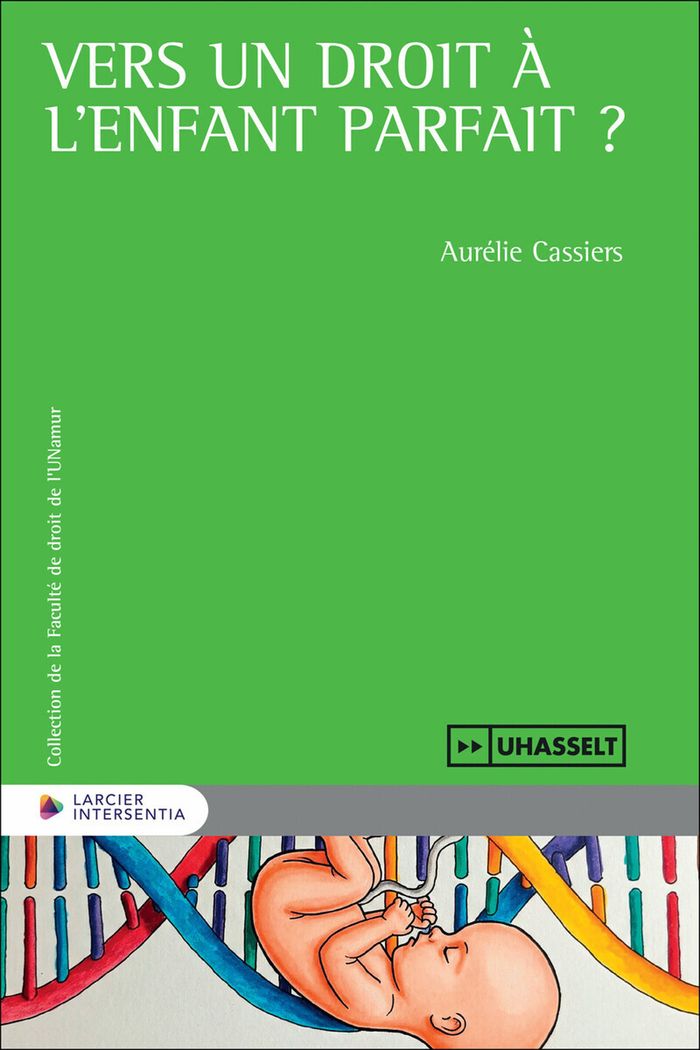 Couverture du livre « Vers un droit à l'enfant parfait ? » de Aurélie Cassiers, librairie Les Contes Infusés à Corte