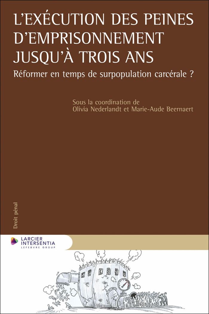 Couverture du livre « L'exécution des peines d'emprisonnement jusqu'à trois ans : réformer en temps de surpopulation carcérale ? » de sous la coordination de Olivia Nederlandt, librairie Les Contes Infusés à Corte