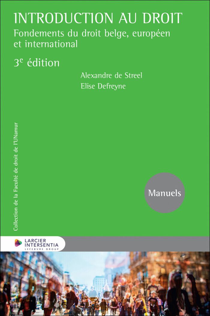 Couverture du livre « Introduction au droit : fondements du droit belge, européen et international » de Alexandre De Streel, librairie Les Contes Infusés à Corte