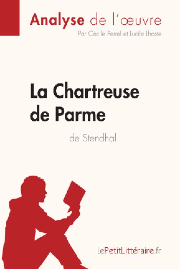 Couverture du livre « LA CHARTREUSE DE PARME DE STENDHAL (ANALYSE DE L'OEUVRE) - ANALYSE COMPLETE ET RESUME DETAILLE DE L' » de Lepetitlitteraire, librairie Les Contes Infusés à Corte