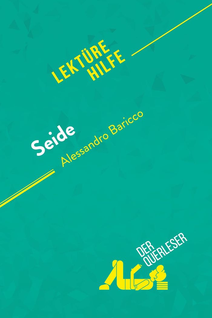 Couverture du livre « SEIDE VON ALESSANDRO BARICCO (LEKTUREHILFE) - DETAILLIERTE ZUSAMMENFASSUNG, PERSONENANALYSE UND INTE » de Bourguigno Catherine, librairie Les Contes Infusés à Corte