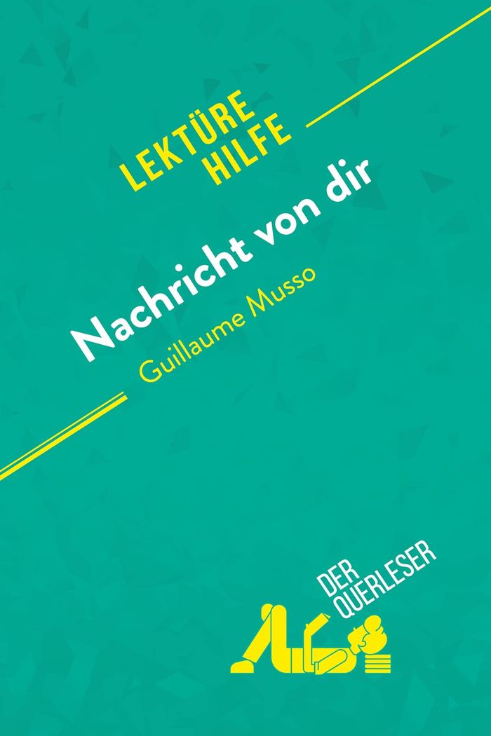 Couverture du livre « NACHRICHT VON DIR VON GUILLAUME MUSSO (LEKTUREHILFE) - DETAILLIERTE ZUSAMMENFASSUNG, PERSONENANALYSE » de Coutant-De Dominique, librairie Les Contes Infusés à Corte