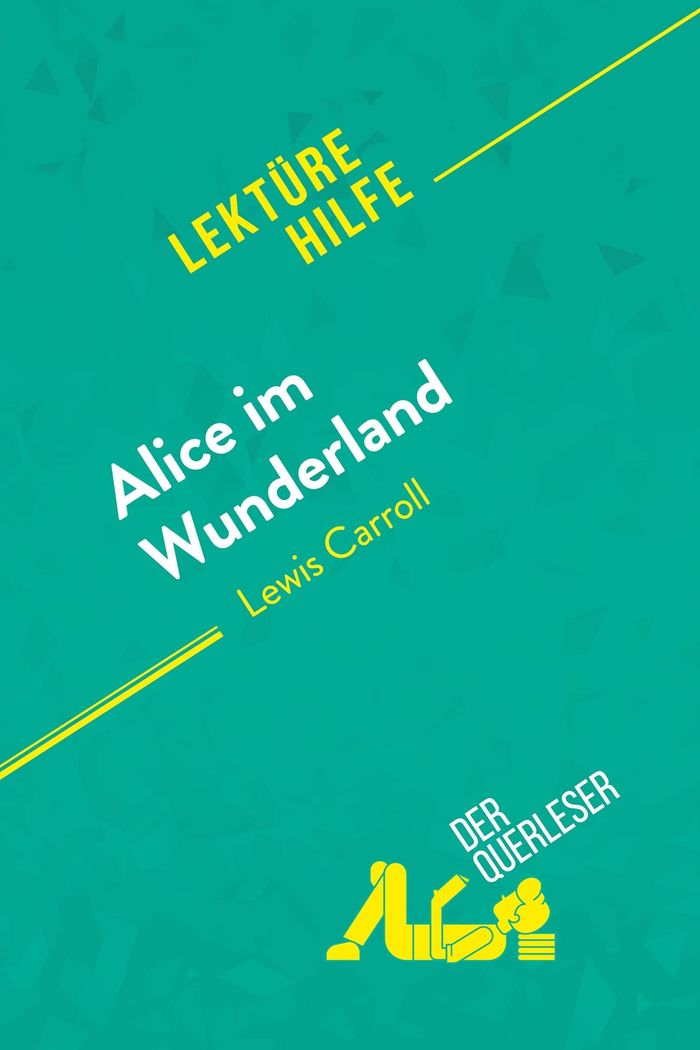Couverture du livre « ALICE IM WUNDERLAND VON LEWIS CARROLL (LEKTUREHILFE) - DETAILLIERTE ZUSAMMENFASSUNG, PERSONENANALYSE », librairie Les Contes Infusés à Corte