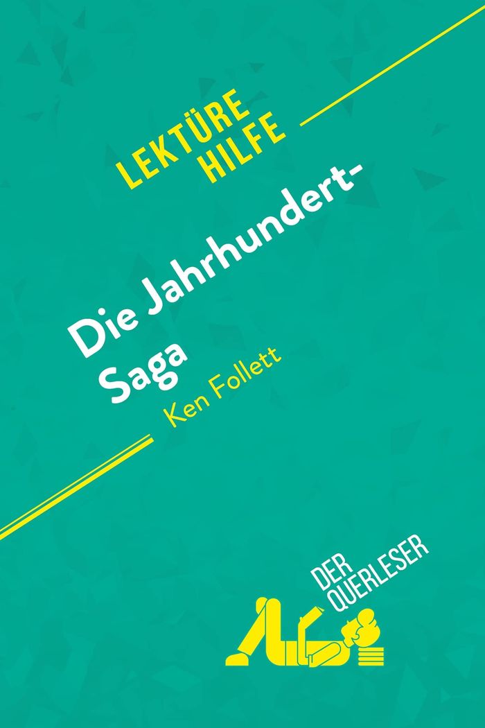 Couverture du livre « DIE JAHRHUNDERT-SAGA VON KEN FOLLETT (LEKTUREHILFE) - DETAILLIERTE ZUSAMMENFASSUNG, PERSONENANALYSE » de Pinaud Elena, librairie Les Contes Infusés à Corte