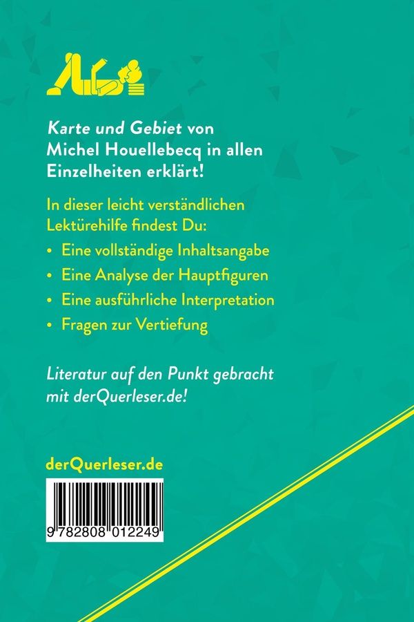 Quatrième de couverture de « KARTE UND GEBIET VON MICHEL HOUELLEBECQ (LEKTUREHILFE) - DETAILLIERTE ZUSAMMENFASSUNG, PERSONENANALY »