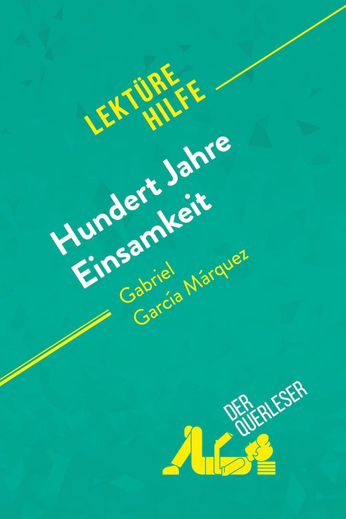 Couverture du livre « HUNDERT JAHRE EINSAMKEIT VON GABRIEL GARCIA MARQUEZ (LEKTUREHILFE) - DETAILLIERTE ZUSAMMENFASSUNG, P » de Bouhon Marie, librairie Les Contes Infusés à Corte