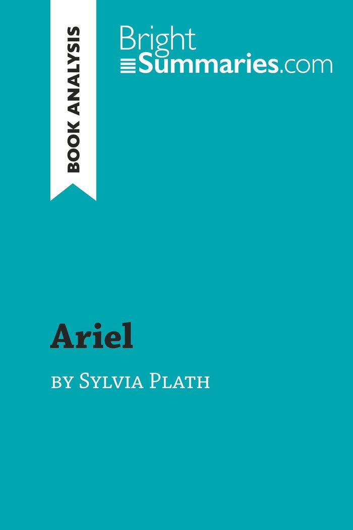 Couverture du livre « ARIEL BY SYLVIA PLATH (BOOK ANALYSIS) - DETAILED SUMMARY, ANALYSIS AND READING GUIDE » de Summaries Bright, librairie Les Contes Infusés à Corte