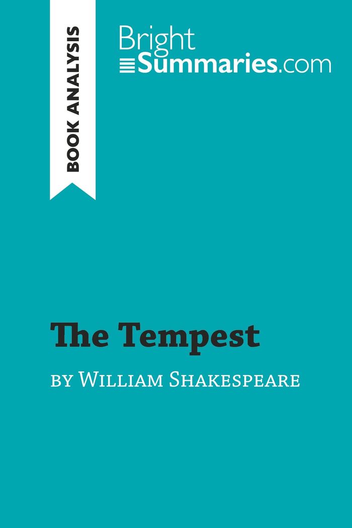 Couverture du livre « THE TEMPEST BY WILLIAM SHAKESPEARE (BOOK ANALYSIS) - DETAILED SUMMARY, ANALYSIS AND READING GUIDE » de Summaries Bright, librairie Les Contes Infusés à Corte