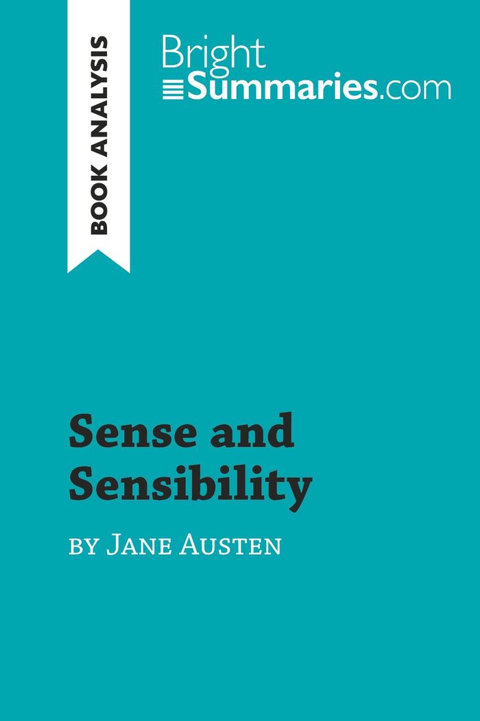 Couverture du livre « SENSE AND SENSIBILITY BY JANE AUSTEN (BOOK ANALYSIS) - DETAILED SUMMARY, ANALYSIS AND READING GUIDE » de Summaries Bright, librairie Les Contes Infusés à Corte